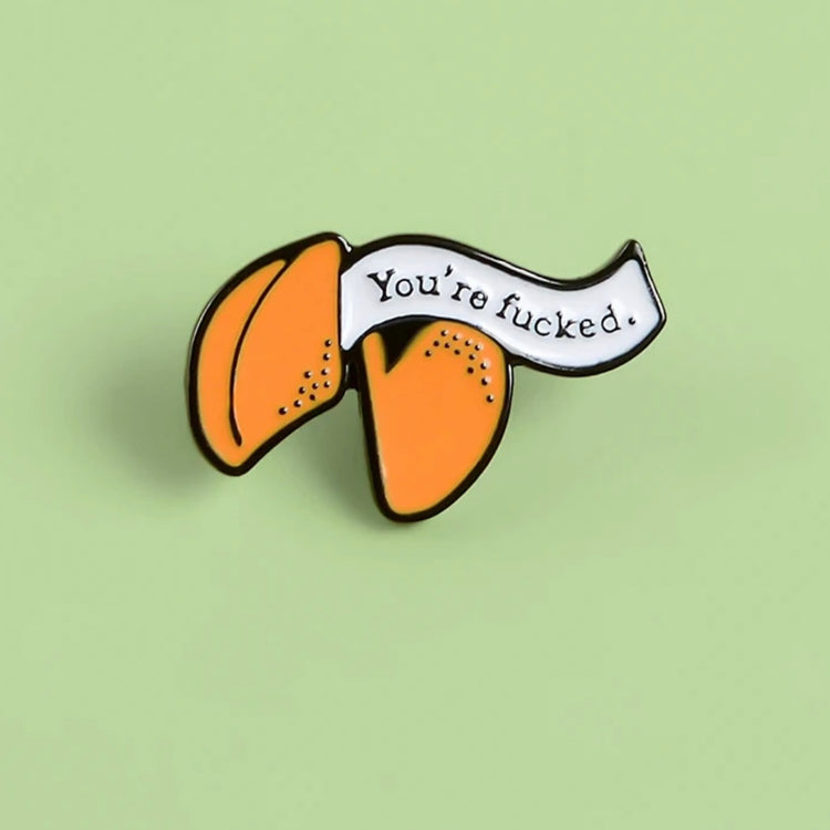 You're Fu*ked Fortune Cookie Enamel Pin