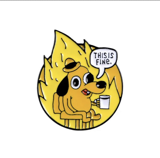 This is Fine Dog Meme Enamel Pin